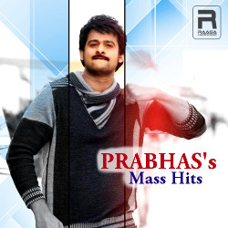 Prabhas's Mass Hits songs Prabhas's Mass Hits songs