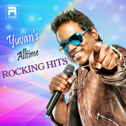 Yuvan's Alltime Rocking Hits songs Yuvan's Alltime Rocking Hits songs