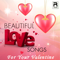 Beautiful Love Songs - For Your Valentine songs Beautiful Love Songs - For Your Valentine songs