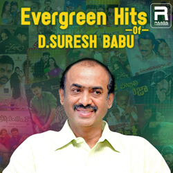 Evergreen Hits Of D. Suresh Babu songs Evergreen Hits Of D. Suresh Babu songs