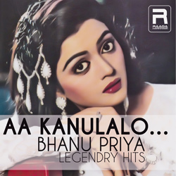 Aa Kanulal - Bhanu Priya Legendry Hits songs Aa Kanulal - Bhanu Priya Legendry Hits songs