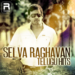 Selva Raghavan Telugu Hits songs Selva Raghavan Telugu Hits songs