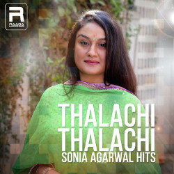 Thalachi Thalachi - Sonia Agarwal Hits songs Thalachi Thalachi - Sonia Agarwal Hits songs