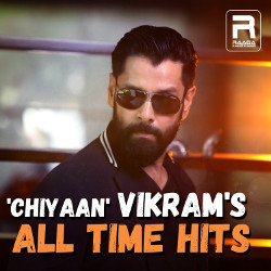 'Chiyaan' Vikram's All Time Hits songs 'Chiyaan' Vikram's All Time Hits songs