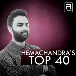 Hemachandra's Top 40 songs Hemachandra's Top 40 songs