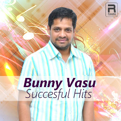 Bunny Vasu Succesful Hits songs Bunny Vasu Succesful Hits songs