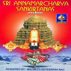 Sri Annamaachaarya Sankeertanaas songs Sri Annamaachaarya Sankeertanaas songs
