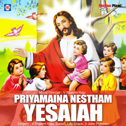 Priyamaina Nestam Yesaiah songs Priyamaina Nestam Yesaiah songs