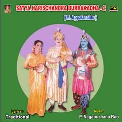Satya Harischandra Burra Katha (M. Appalanaidu) - Vol 2 songs Satya Harischandra Burra Katha (M. Appalanaidu) - Vol 2 songs