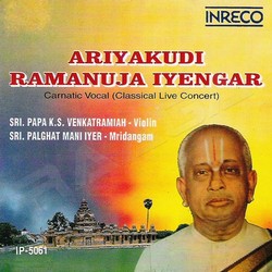 Ariyakudi Ramanuja Iyengar - Vol 1 songs Ariyakudi Ramanuja Iyengar - Vol 1 songs