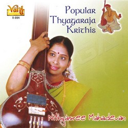 Popular Thyagaraja Krithis songs Popular Thyagaraja Krithis songs