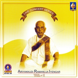 Live Concert Series (Ariyakudi Ramanuja Iyengar) Vol - 1 songs Live Concert Series (Ariyakudi Ramanuja Iyengar) Vol - 1 songs
