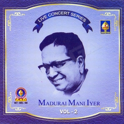 Live Concert Series (Madurai Mani Iyer) - Vol 2 songs Live Concert Series (Madurai Mani Iyer) - Vol 2 songs