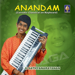 Anandam - Carnatic Classical On Keyboard songs Anandam - Carnatic Classical On Keyboard songs