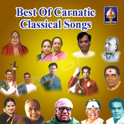 Best Of Carnatic Classical Songs songs Best Of Carnatic Classical Songs songs
