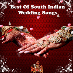 Best Of South Indian Wedding Songs songs Best Of South Indian Wedding Songs songs