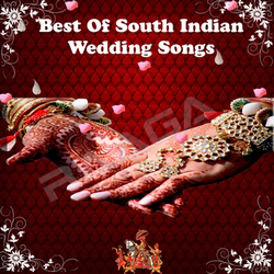 Best Of South Indian Wedding Songs songs Best Of South Indian Wedding Songs songs
