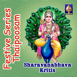 Festive Series - Thaipoosam (Sharavanabhava Kritis) songs Festive Series - Thaipoosam (Sharavanabhava Kritis) songs