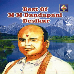 M M Dandapani Desikar - Vocal songs M M Dandapani Desikar - Vocal songs