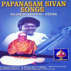 Papanasam Sivan Songs songs Papanasam Sivan Songs songs