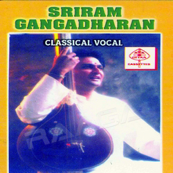 Classical Vocal - Sriram Gangadharan songs Classical Vocal - Sriram Gangadharan songs