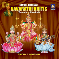 Swaati Tirunaal Navaraatri Kritis songs Swaati Tirunaal Navaraatri Kritis songs