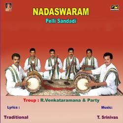 Nadaswaram - Pellisandadi songs Nadaswaram - Pellisandadi songs