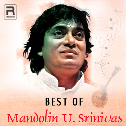 Best Of Mandolin U. Srinivas songs Best Of Mandolin U. Srinivas songs