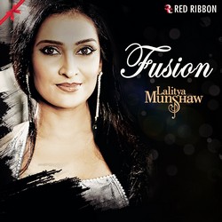 Fusion By Lalitya Munshaw songs Fusion By Lalitya Munshaw songs
