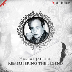 Hasrat Jaipuri - Remembering The Legend songs Hasrat Jaipuri - Remembering The Legend songs