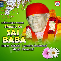Bhakto Ke Sai Baba songs Bhakto Ke Sai Baba songs