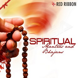 Spiritual Mantras and Bhajans songs Spiritual Mantras and Bhajans songs
