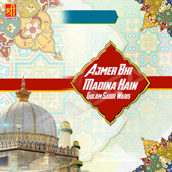 Ajmer Bhi Madina Hain songs Ajmer Bhi Madina Hain songs