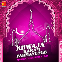 Khwaja Karam Farmayenge songs Khwaja Karam Farmayenge songs