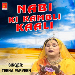 Nabi Ki Kambli Kaali songs Nabi Ki Kambli Kaali songs