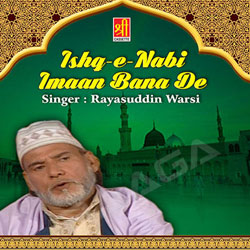 Ishq-E-Nabi Imaan Bana De songs Ishq-E-Nabi Imaan Bana De songs