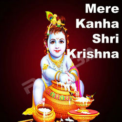 Mere Kanha Shri Krishna songs Mere Kanha Shri Krishna songs