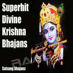 Superhit Divine Krishna Bhajans songs Superhit Divine Krishna Bhajans songs