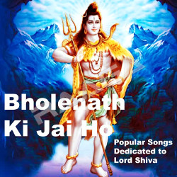 Bholenath Ki Jai Ho songs Bholenath Ki Jai Ho songs