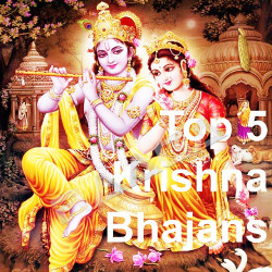 Top 5 Krishna Bhajan songs Top 5 Krishna Bhajan songs