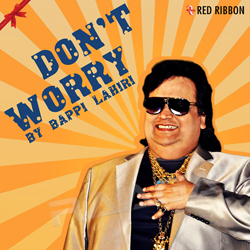 Don't Worry songs Don't Worry songs