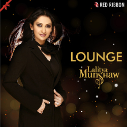 Lounge By Lalitya Munshaw songs Lounge By Lalitya Munshaw songs