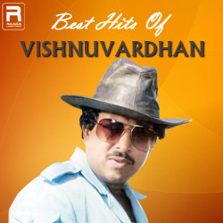 Best Hits Of Vishnuvardhan songs Best Hits Of Vishnuvardhan songs