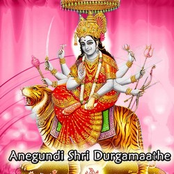 Anegundi Shri Durgamaathe songs Anegundi Shri Durgamaathe songs