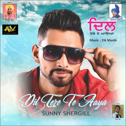 Dil Tere Te Aaya Dil Tere Te Aaya
