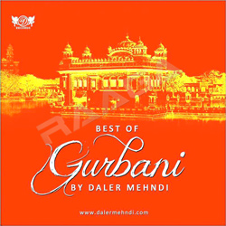Best Of Gurbani By Daler Mehndi songs Best Of Gurbani By Daler Mehndi songs