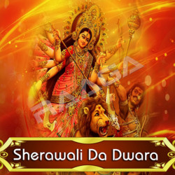 Sherawali Da Dwara songs Sherawali Da Dwara songs