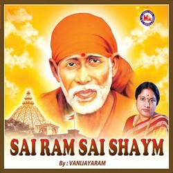 Sai Ram Sai Shaym songs Sai Ram Sai Shaym songs
