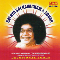Sathya Sai Kavacham songs Sathya Sai Kavacham songs