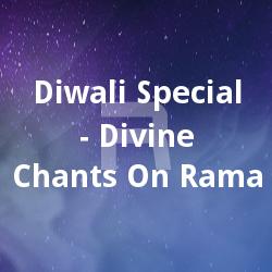 Diwali Special - Divine Chants On Rama songs Diwali Special - Divine Chants On Rama songs